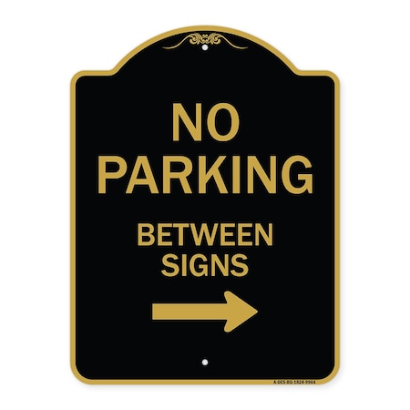 Signmission Designer Series-No Parking Between Signs 2 Black & Gold Heavy-Gauge Alum, 24" x 18", BG-1824-9964 A-DES-BG-1824-9964